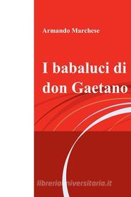 Ebook I babaluci di don Gaetano di Marchese Armando edito da ilmiolibro self publishing