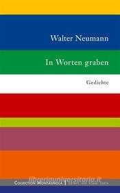 Ebook In Worten graben di Walter Neumann edito da Books on Demand