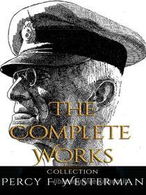 Ebook Percy F. Westerman: The Complete Works di Percy F. Westerman edito da JustinH