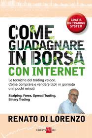 Ebook Come guadagnare in borsa con internet di Renato Di Lorenzo edito da IlSole24Ore Publishing and Digital