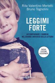 Ebook Leggimi forte di Bruno Tognolini, Rita Valentino Merletti edito da Salani Editore