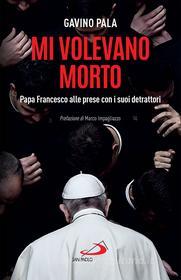 Ebook Mi volevano morto di Pala Gavino edito da San Paolo Edizioni