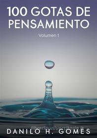 Ebook 100 Gotas De Pensamiento di Danilo H. Gomes edito da Babelcube Inc.