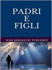 Ebook Padri e figli di Ivan Sergeevi? Turgenev edito da anna ruggieri