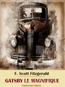 Ebook Gatsby le Magnifique di F. Scott Fitzgerald edito da E-BOOKARAMA