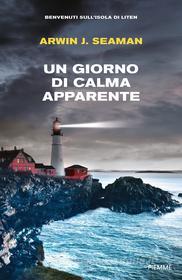 Ebook Un giorno di calma apparente di Seaman Arwin J. edito da Piemme