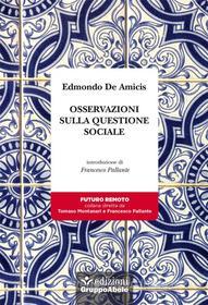 Ebook Osservazioni sulla questione sociale di Edmondo De Amicis edito da Edizioni Gruppo Abele