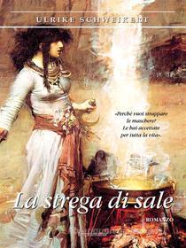 Ebook La strega di sale di Ulrike Schweikert edito da Imprimatur