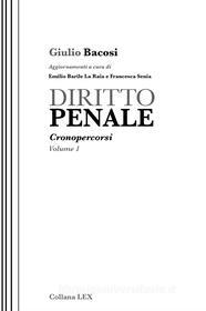 Ebook DIRITTO PENALE - Cronopercorsi - Volume 1 di Bacosi Giulio edito da Sodalitas Editore