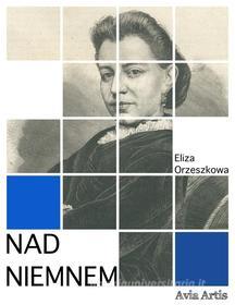 Ebook Nad Niemnem di Eliza Orzeszkowa edito da Avia Artis