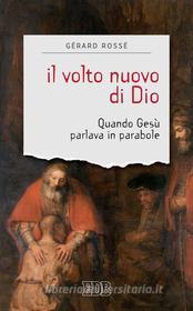 Ebook Il Volto nuovo di Dio di Gérard Rossé edito da EDB - Edizioni Dehoniane Bologna