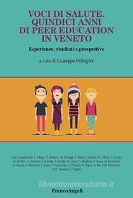 Ebook Voci di salute Quindici anni di peer education in Veneto di AA. VV. edito da Franco Angeli Edizioni