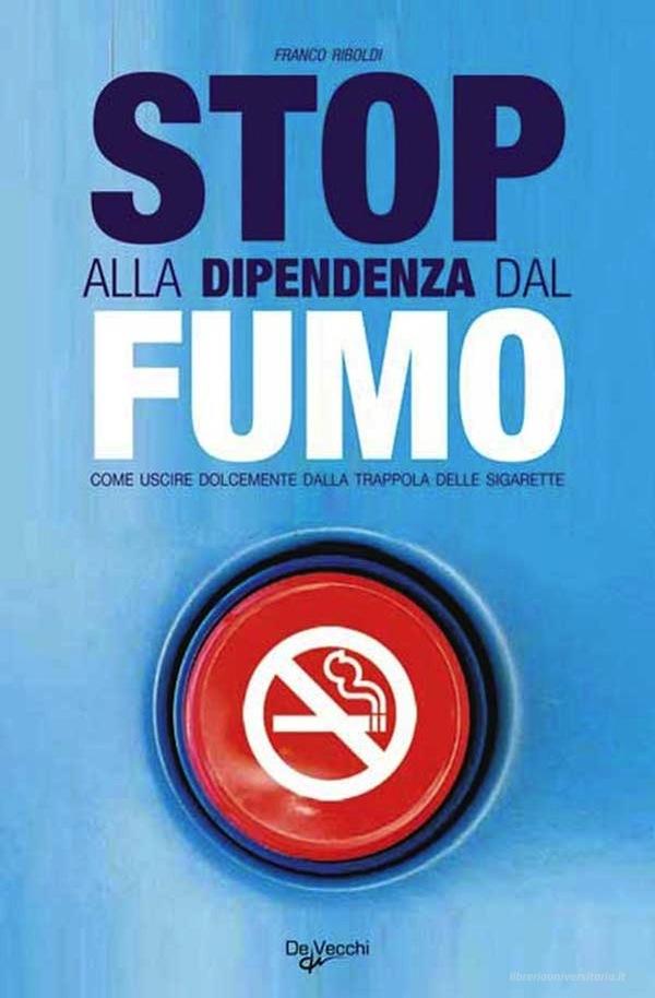 Ebook Stop alla dipendenza dal fumo - NO DIRITTI - $@$ di Franco Riboldi edito da De Vecchi
