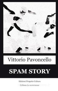 Ebook Spam Story di Vittorio Pavoncello edito da Edizioni Progetto Cultura 2003
