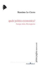 Ebook Quale politica economica di Lo Cicero Massimo edito da Guida Editori