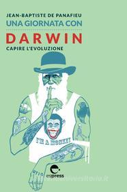 Ebook Una giornata con Darwin di De Panafieu Jean-Baptiste edito da Espress Edizioni