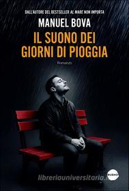 Ebook Il suono dei giorni di pioggia di Manuel Bova edito da Burno