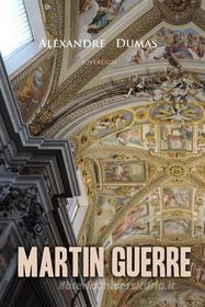 Ebook Martin Guerre di Alexandre Dumas edito da Interactive Media