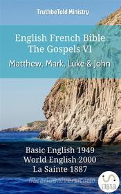 Ebook English French Bible - The Gospels VI - Matthew, Mark, Luke and John di Truthbetold Ministry edito da TruthBeTold Ministry