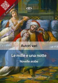 Ebook Le mille e una notte di AA. VV. edito da E-text
