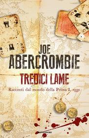 Ebook Tredici lame di Abercrombie Joe edito da Mondadori