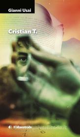 Ebook Cristian T. di Usai Gianni edito da Il Maestrale