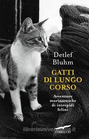 Ebook Gatti di lungo corso di Detlef Bluhm edito da Corbaccio