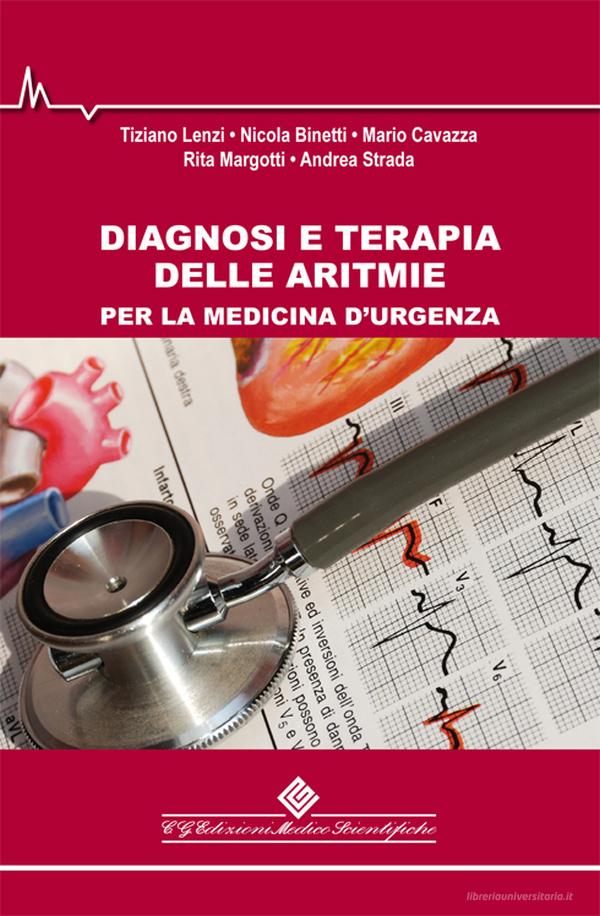 Ebook Diagnosi e terapia delle aritmie di Tiziano Lenzi, Nicola Binetti, Mario Cavazza, Rita Margotti, Andrea Strada edito da CGEMS