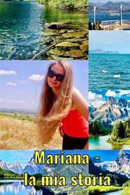 Ebook Mariana - la mia storia di Mariana Dumitrasc edito da Youcanprint