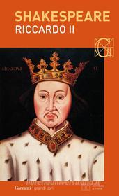 Ebook Riccardo II. Con testo a fronte di William Shakespeare edito da Garzanti classici