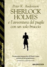 Ebook Sherlock Holmes e l'avventura del pugile con un solo braccio di Peter K. Andersson edito da Delos Digital