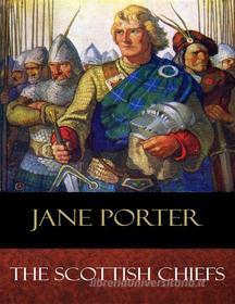 Ebook The Scottish Chiefs di N. C. Wyeth, Jane Porter edito da BertaBooks