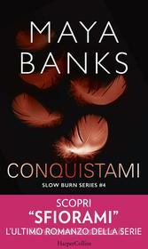Ebook Conquistami di Maya Banks edito da HarperCollins
