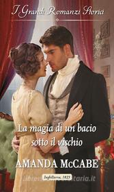 Ebook La magia di un bacio sotto il vischio di Amanda McCabe edito da HarperCollins Italia