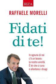 Ebook Fidati di te! di Raffaele Morelli edito da Edizioni Riza