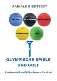 Ebook Olympische Spiele und Golf di Rainald Bierstedt edito da Books on Demand