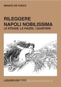 Ebook Rileggere “Napoli nobilissima“ di Renato De Fusco edito da Liguori Editore