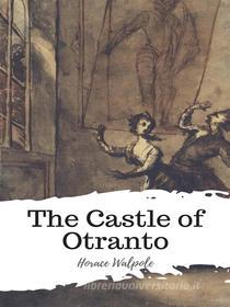 Ebook The Castle of Otranto di Horace Walpole edito da JH