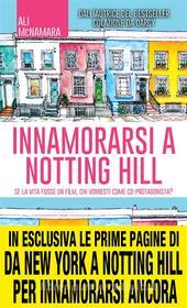 Ebook Innamorarsi a Notting Hill di Ali McNamara edito da Newton Compton Editori