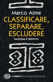 Ebook Classificare, separare, escludere di Aime Marco edito da Einaudi