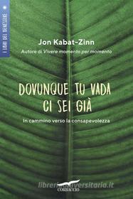 Ebook Dovunque tu vada, ci sei già di Jon Kabat-Zinn edito da Corbaccio