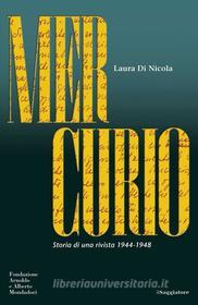Ebook Mercurio. Storia di una rivista (1944-1948) di Di Nicola Laura edito da Il Saggiatore