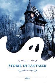 Ebook Storie di fantasmi di Aa. Vv. edito da Elliot