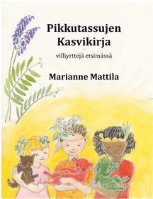 Ebook Pikkutassujen kasvikirja di Marianne Mattila edito da Books on Demand