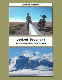 Ebook Lockruf Feuerland di Reinhard Rosenke edito da Books on Demand