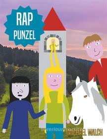 Ebook Rap-Punzel di Michael Walch edito da Books on Demand