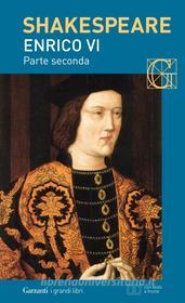Ebook Enrico VI parte seconda. Con testo a fronte di William Shakespeare edito da Garzanti classici