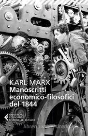 Ebook Manoscritti economico-filosofici del 1844 di Karl Marx edito da Feltrinelli Editore