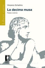 Ebook La decima musa di Schettino, Vincenzo edito da Firenze University Press