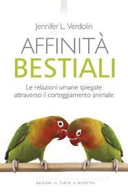Ebook Affinità bestiali di Jennifer L. Verdolin edito da Edizioni Il Punto d'incontro